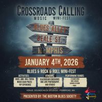 Boston Blues Society Presents: Crossroads Calling Music Mini-Fest