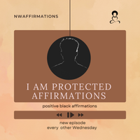 I am Protected Affirmations by NWAFFIRMATIONS