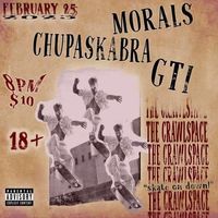 Chupaskabra w/ Morals & GTI at The Crawlspace