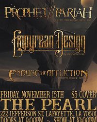 Prophet Pariah/ Empyrean Design/ Endure The Affliction