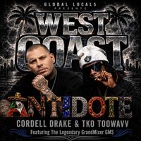 West Coast Antidote by Cordell Drake, TKO TOOWAVY & GrandMixer GMS