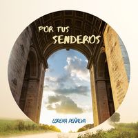 Por tus senderos de Lorena Vanesa Penalva 
