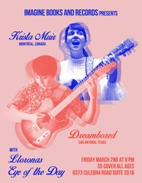Krista Muir (Montreal), Dreambored, Lloronas, Eye of the day!
