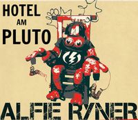 Hotel am Pluto & Alfie Ryner