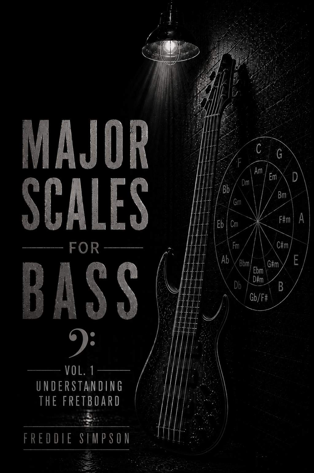 Major Scales for Bass, Vol. 1: Understanding the Fretboard