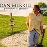 Tomorrow To Yesterday by Dan Merrill