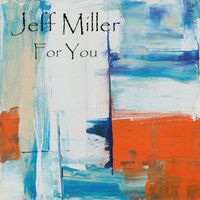 For You by Jeff Miller