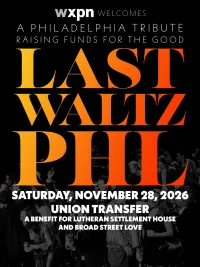 The Last Waltz PHL Benefit at Union Transfer - Philadelphia, PA
