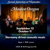 Maiden Oregon - Every 2nd Saturday!