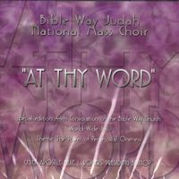 At Thy Word by Bibe Way Judah National Mass Choir