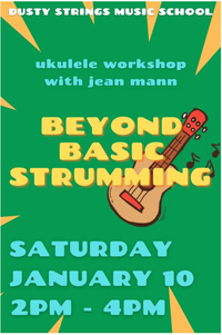 Beyond Basic Strumming - ukulele workshop! 