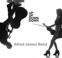 Alfred James Band "Up Up Down Down" CD Release Concert!