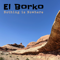 Nothing Is Nowhere by El Borko
