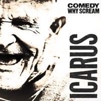 Icarus (Single) by Comedy Why Scream