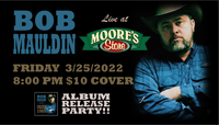 Bob Mauldin ALBUM RELEASE PARTY