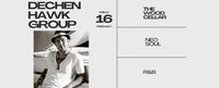 The Woodcellar Presents: The Dechen Hawk Group