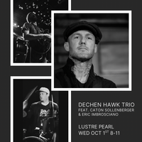 Lustre Pearl Presents: The Dechen Hawk Trio 