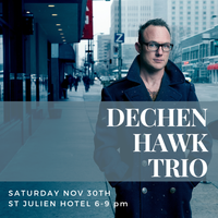 The St Julien Hotel Presents: The Dechen Hawk Trio