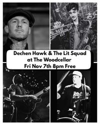 Dechen Hawk & The Lit Squad at The Woodcellar 