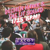 Dechen Hawk & The Lit Squad at Yacht Club