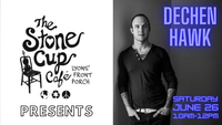 The Stone Cup Presents: Dechen Hawk