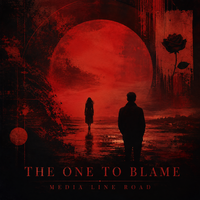 The One to Blame by Media Line Road