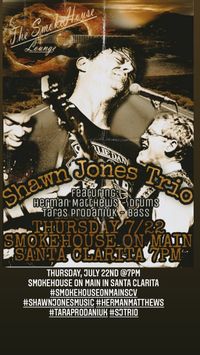 Shawn Jones Trio at Smokehouse on Main in Santa Clarita!