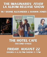 The Imaginaries Album Release Show w/ Shane Alexander and Shawn Jones (2nd Stage)