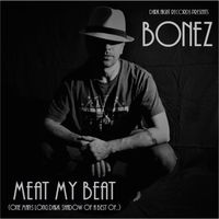 MEAT MY BEAT (One Man's Long Dark Shadow Of A Best Of...) (2022) by Bonez