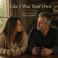 Like I Was Your Own by Written and Produced by Dana Agnellini