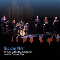 This Is for Albert by Bill Carter and the Blue Note Jazztet