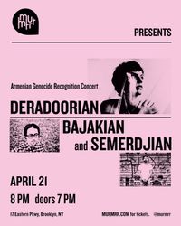 DERADOORIAN, BAJAKIAN & SEMERDJIAN: A Concert to Raise Awareness for The Armenian Genocide