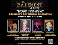 Because I Told You So- Mother's Day Comedy Show