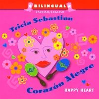 Corazón Alegre / Happy Heart by Tricia Sebastian