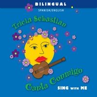 Canta Conmigo / Sing with Me by Tricia Sebastian
