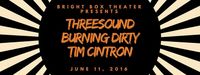 Threesound with Burning Dirty and Tim Cintron