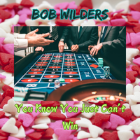 You Know You Just Can't Win by Bob Wilders