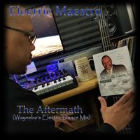 The Aftermath (Waynebo's Electric Dance Mix) by Electric Maestro