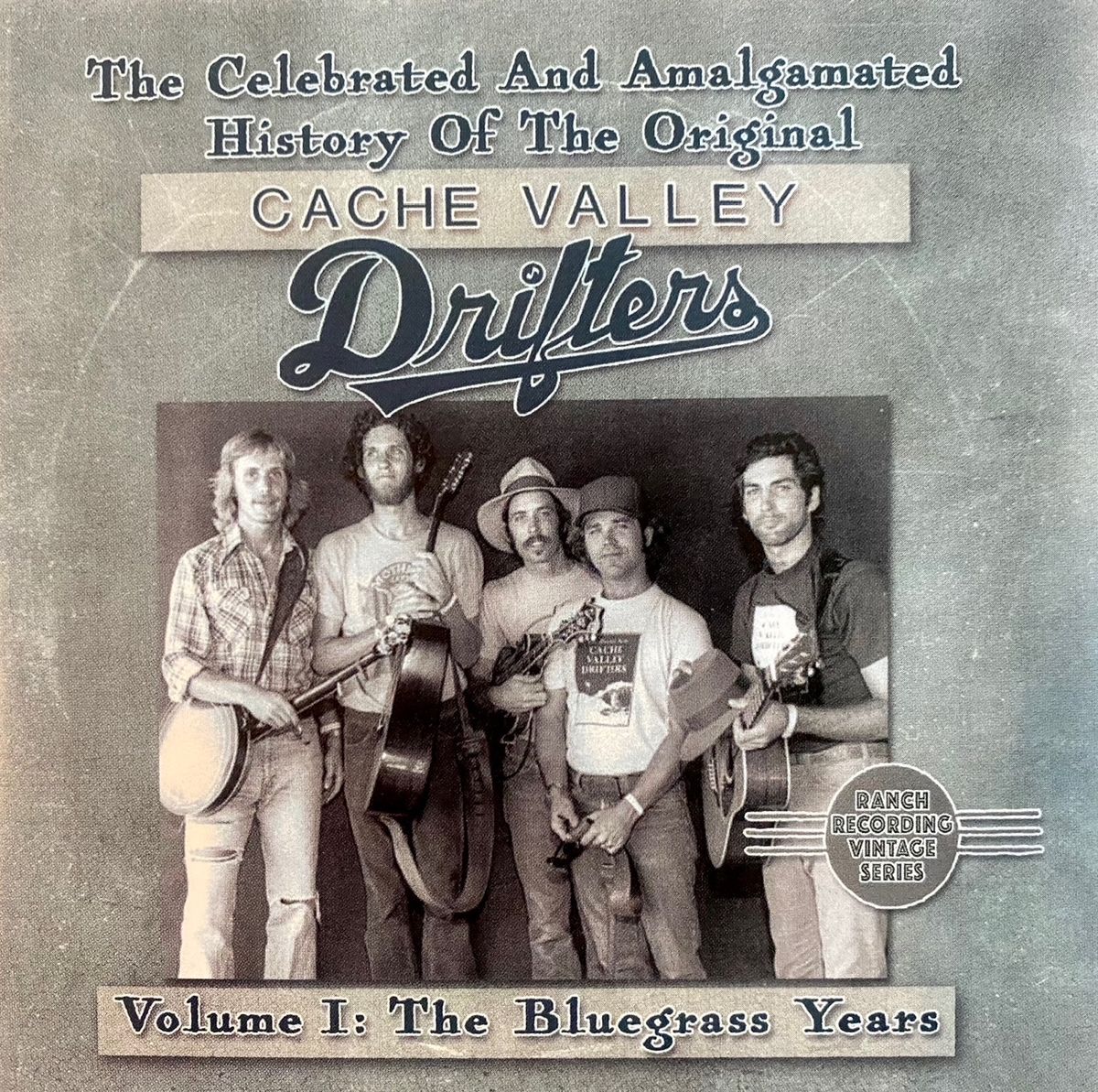 The Celebrated And Amalgamated History Of The Original Cache Valley Drifters Vol I: The Bluegrass Years - CD