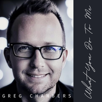 What You Do To Me by Greg Chambers