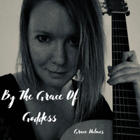 By The Grace Of Goddess by Grace Holmes