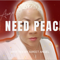 I NEED PEACE by SWEET ANGEL