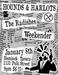 Radishes with Weekender and Hounds & Harlots