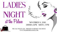 Ladies Night at The Palace - 2018!!