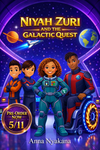 PRE-ORDER: Niyah Zuri & The Galactic Quest (Paperback)  RELEASE DATE: 5/11