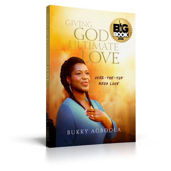 Giving God Ultimate Love: Over-The-Top Mega Love E Book 