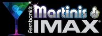 Martinis & IMAX