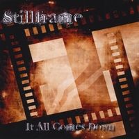 It All Comes Down by Stillframe