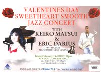 Valentines Day Sweetheart  Smooth Jazz Concert with Keiko Matsui &  Eric Darius with guest performer Elena Lukina-EL