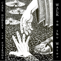 Walk on the Water by Carl Dudley and Friends